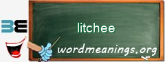 WordMeaning blackboard for litchee